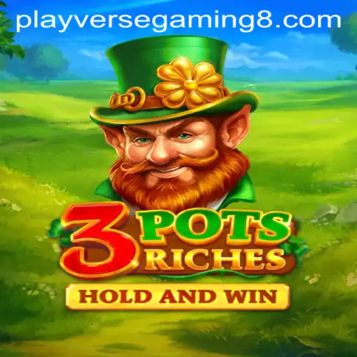 Discover the Thrilling World of 3potsRiches by Playverse Gaming