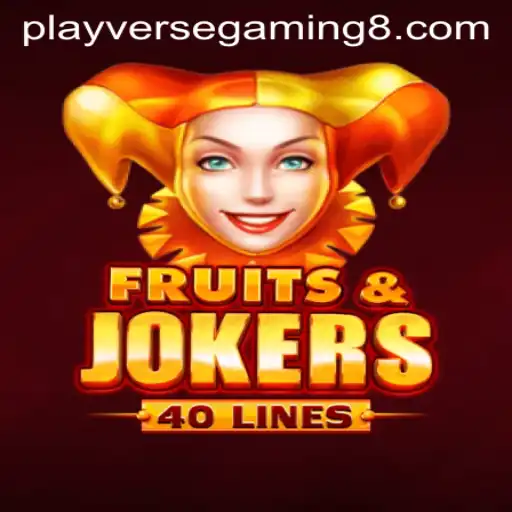 Discovering FruitsAndJokers40: A Playverse Gaming Experience